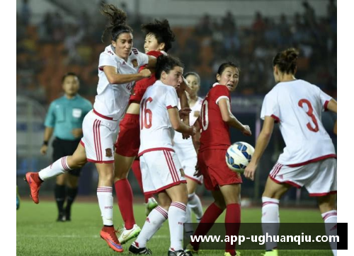 ug环球官网女足世界杯：中国队大胜西班牙，晋级16强！